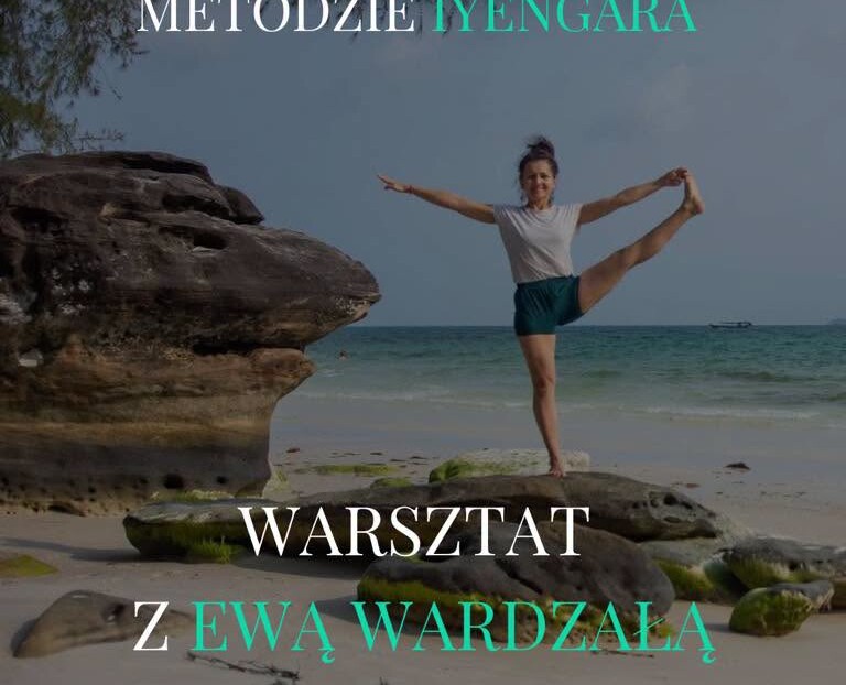  Medytacyjna moc asany w metodzie Iyengara – Warsztat z Ewą Wardzałą